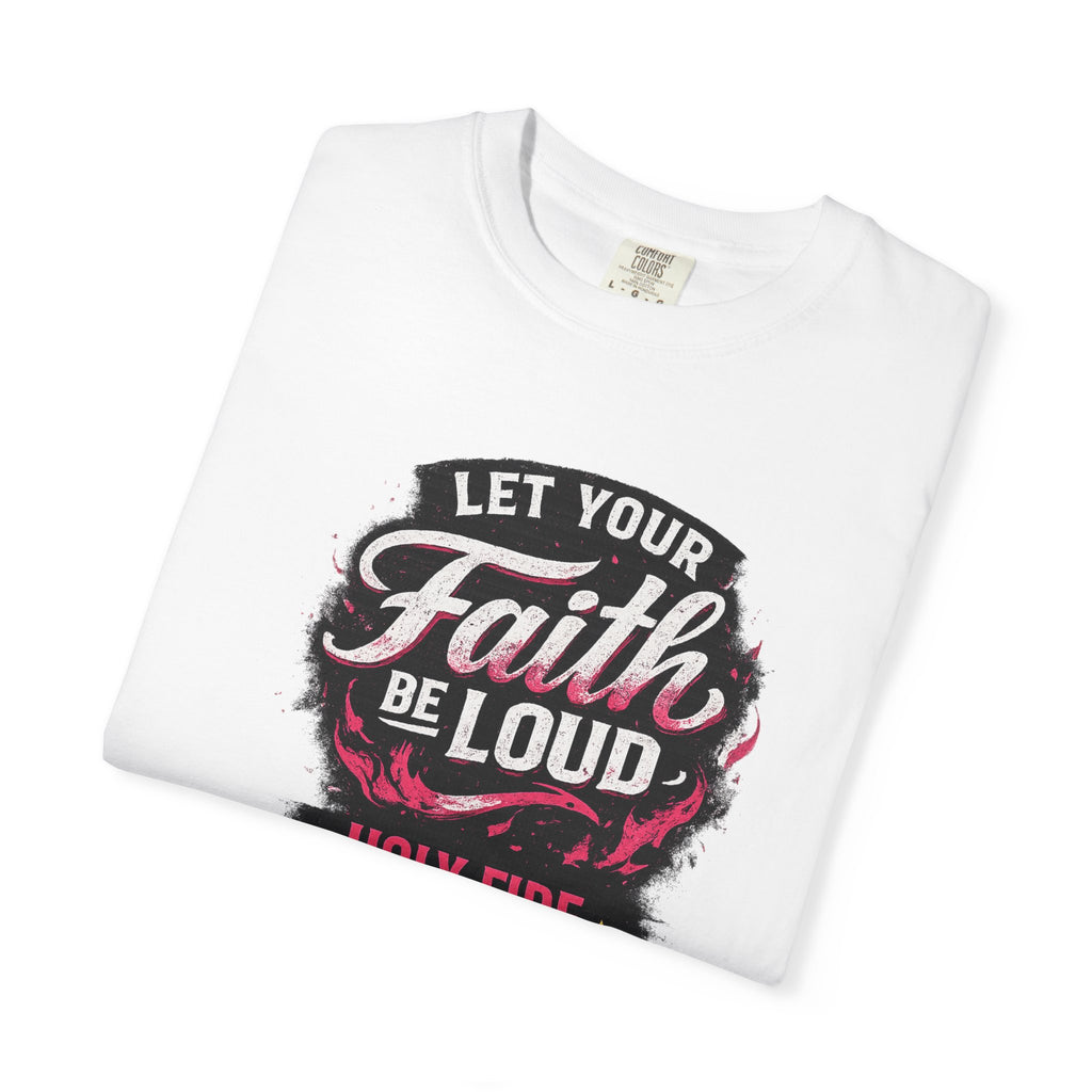 Faith Be Loud T-Shirt — "Let Your Faith Be Loud" Christian Graphic Tee