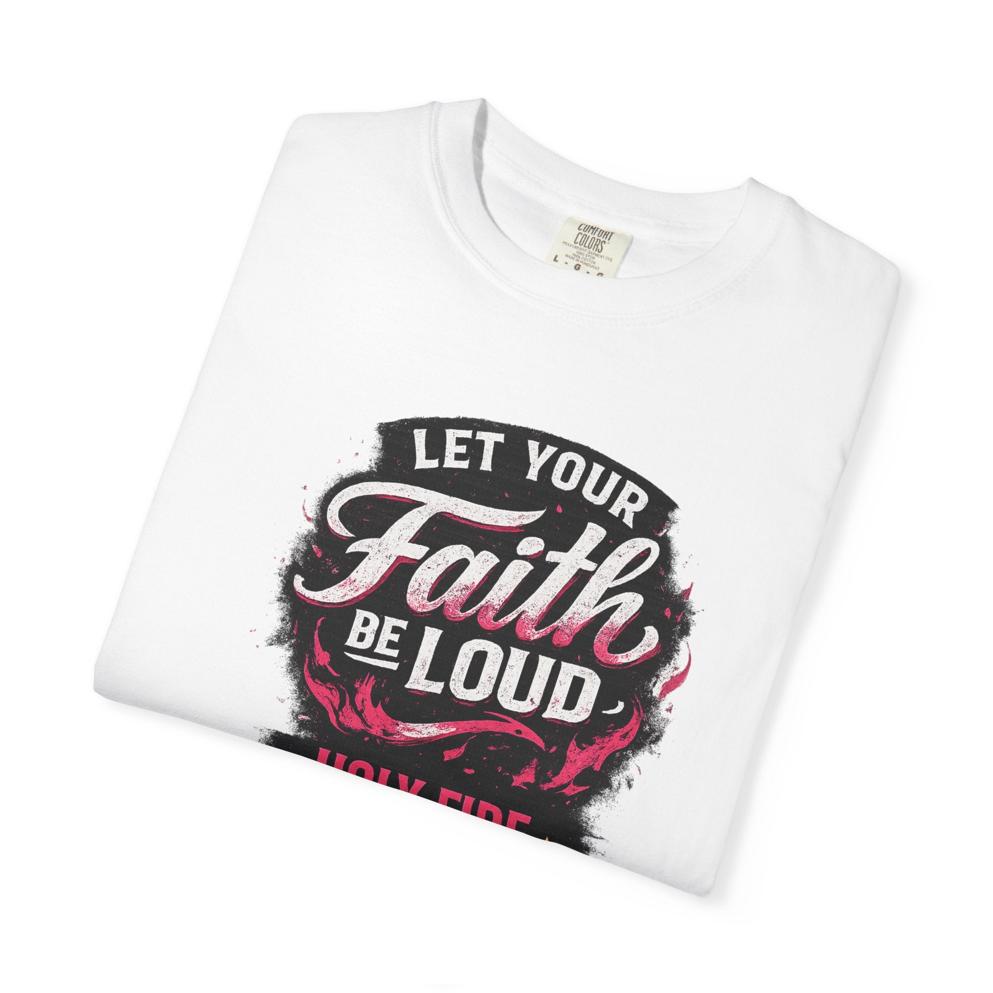 Faith Be Loud T-Shirt — "Let Your Faith Be Loud" Christian Graphic Tee
