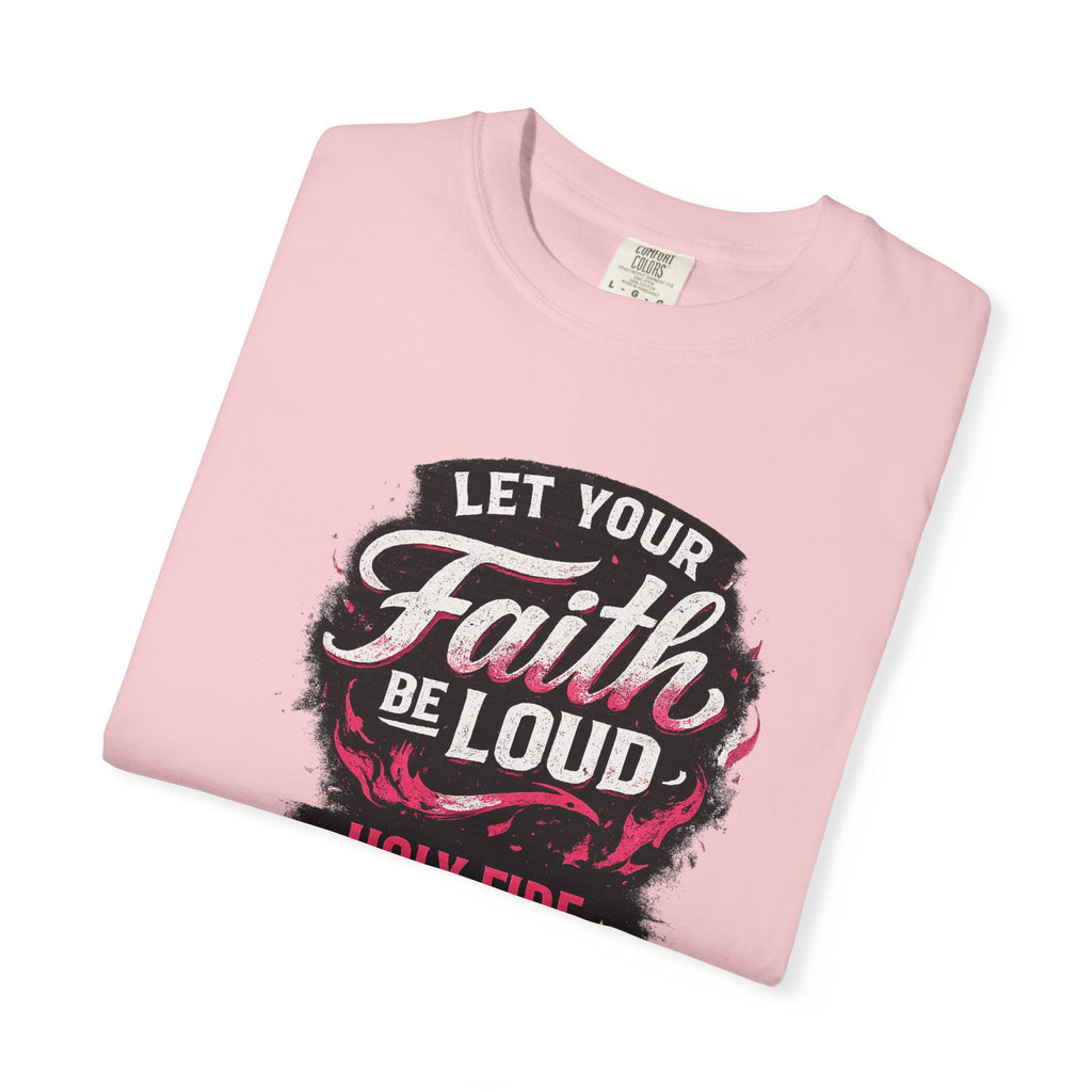 Faith Be Loud T-Shirt — "Let Your Faith Be Loud" Christian Graphic Tee