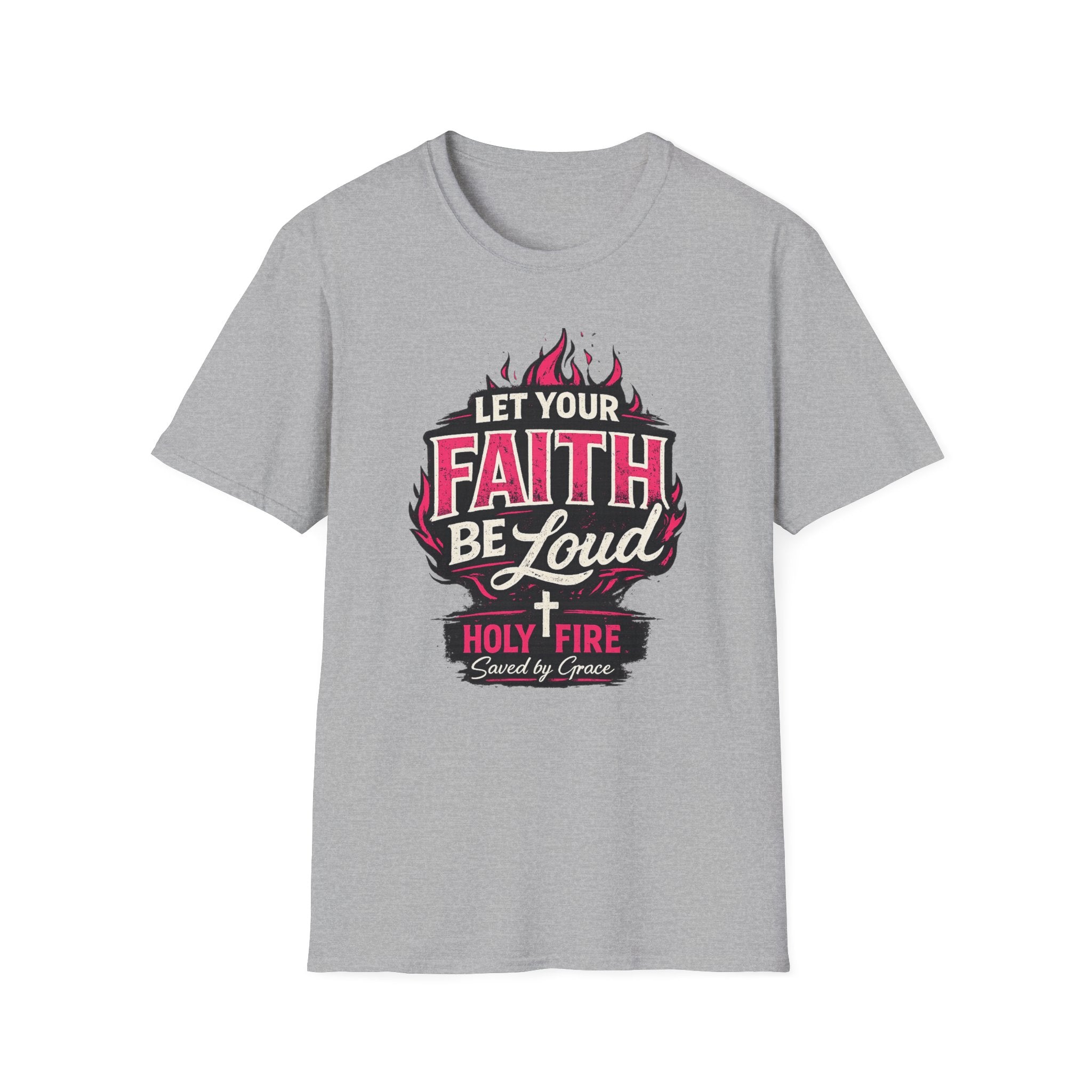 Let Your Faith Be Loud T-Shirt — Christian Inspirational Faith Design