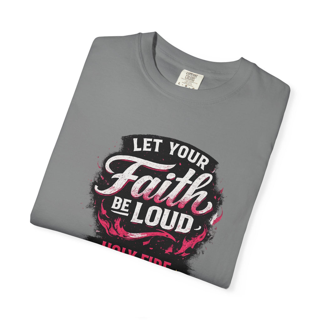 Faith Be Loud T-Shirt — "Let Your Faith Be Loud" Christian Graphic Tee