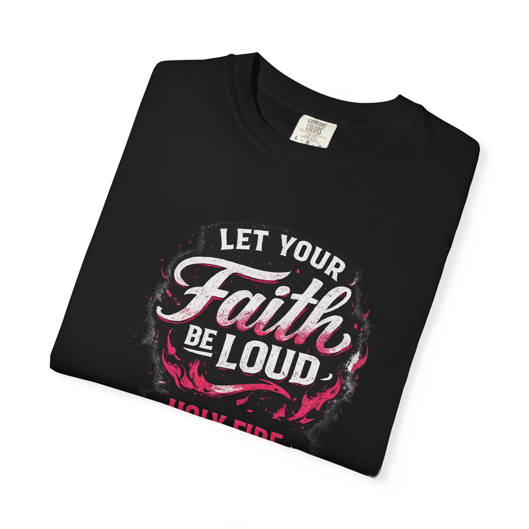 Faith Be Loud T-Shirt — "Let Your Faith Be Loud" Christian Graphic Tee