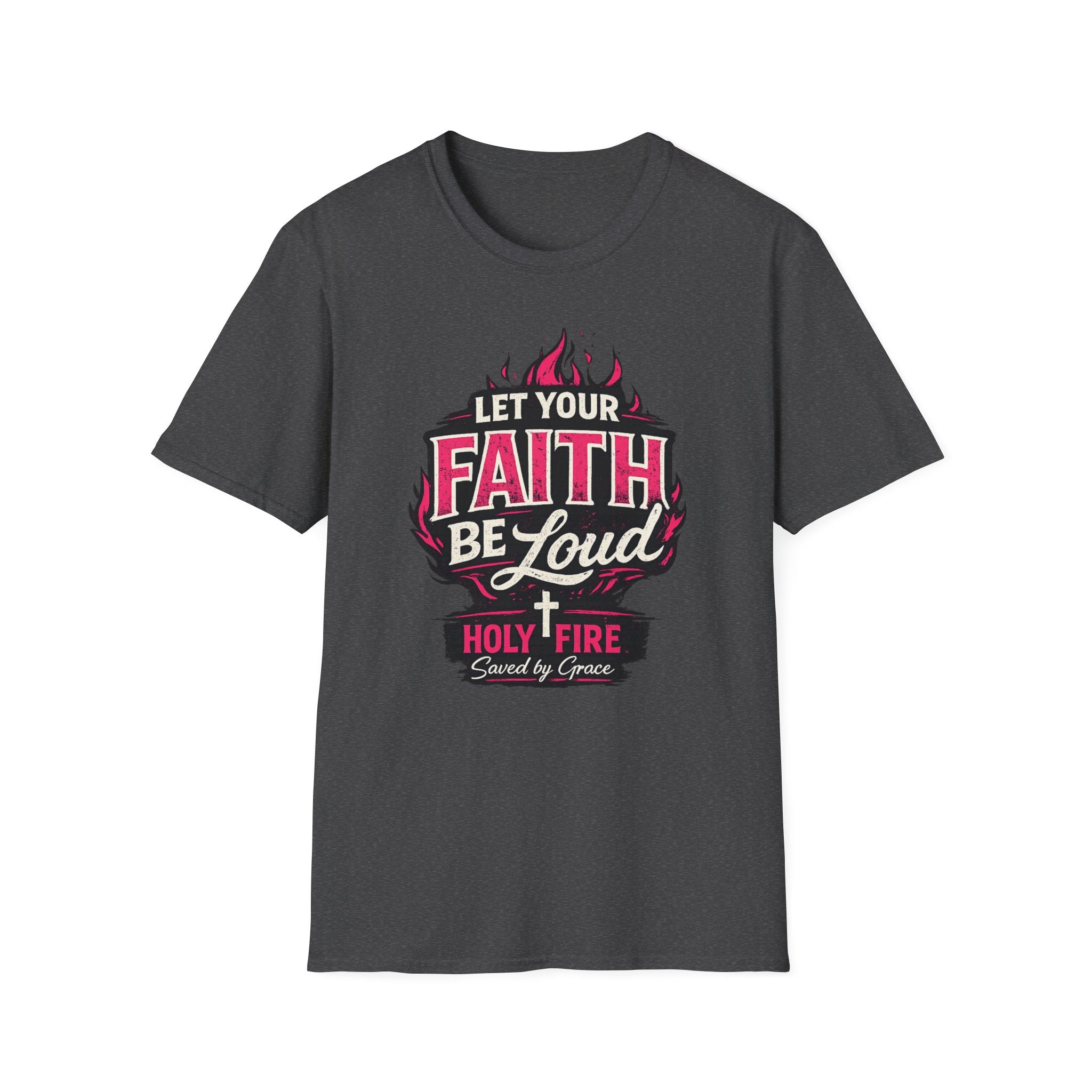 Let Your Faith Be Loud T-Shirt — Christian Inspirational Faith Design