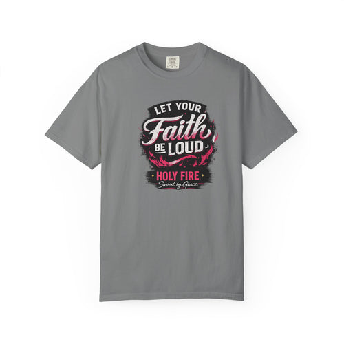 Faith Be Loud T-Shirt — "Let Your Faith Be Loud" Christian Graphic Tee