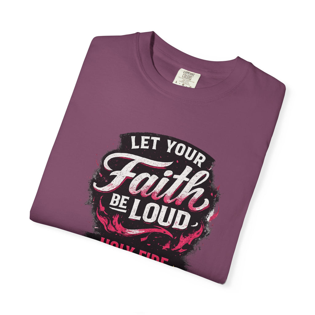 Faith Be Loud T-Shirt — "Let Your Faith Be Loud" Christian Graphic Tee